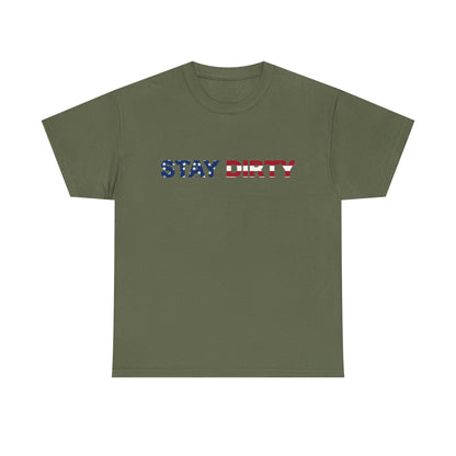 Patriotic ‘Stay Dirty’ T-Shirt