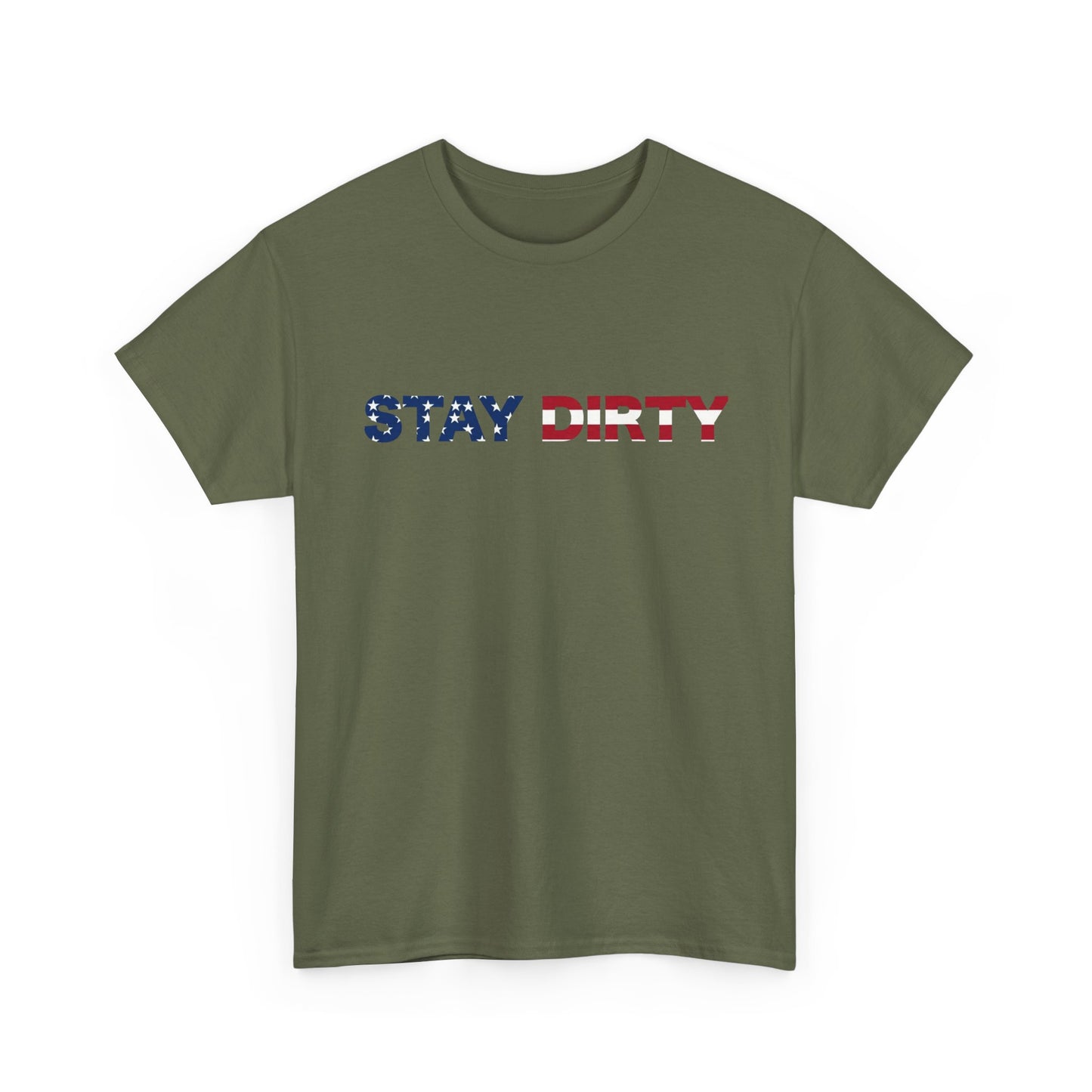 Patriotic ‘Stay Dirty’ T-Shirt