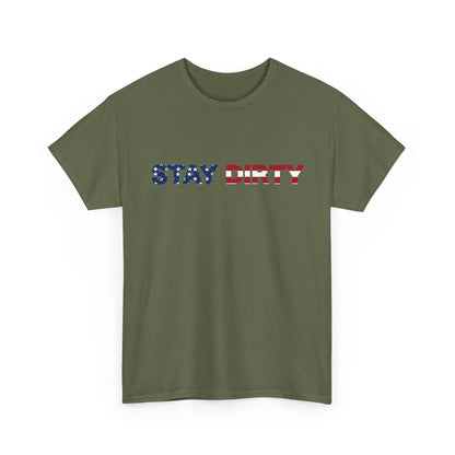 Patriotic ‘Stay Dirty’ T-Shirt